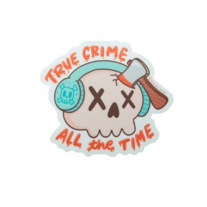True Crime All The Time Vinyl Sticker